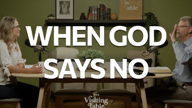 Ken and Julie Norton discuss how to pray when God says no on The Visiting Table.