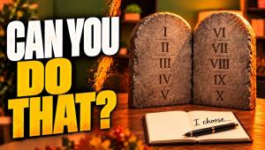 Can You Do That? thumbnail with the Ten Commandments tablets and an open notebook reading ‘I choose…’.